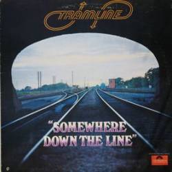 Tramline : Somewhere Down the Line